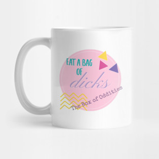 Eat a bag of D*cks Mug
