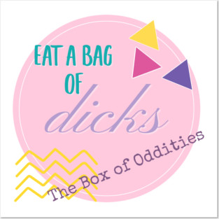 Eat a bag of D*cks Posters and Art