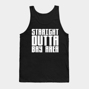 Straight Outta Bay Area Tank Top