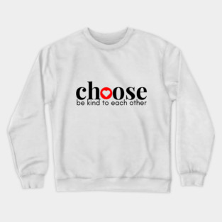Choose Kindness Crewneck Sweatshirt