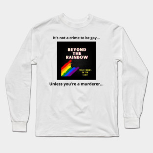 Unless you're a murderer... Long Sleeve T-Shirt