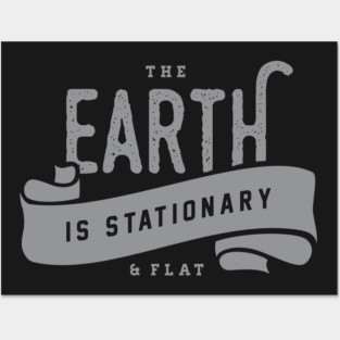 Flat & Stationary Earth 2 Posters and Art