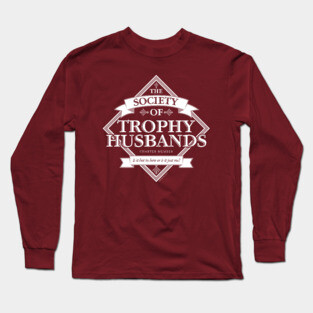 Society of Trophy Husbands Long Sleeve T-Shirt