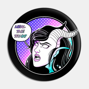 Heal the Tank!! Pin