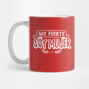 Soy Fuerte, Soy Mujer Mug