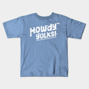 Howdy Yolks! Kids T-Shirt