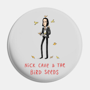 Nick Cave & The Bird Seeds Pin