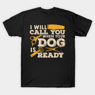 Dog Grooming Groomer Gift T-Shirt