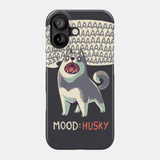 Mood: Husky // Funny Dog, Howling, Siberian Phone Case