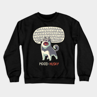 Mood: Husky // Funny Dog, Howling, Siberian Crewneck Sweatshirt
