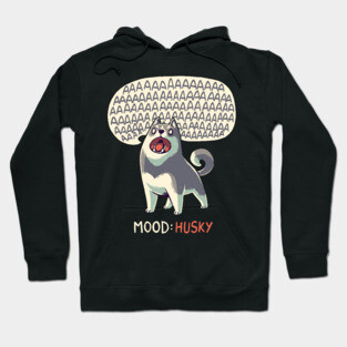 Mood: Husky // Funny Dog, Howling, Siberian Hoodie