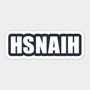 HSNAIH: The Shirt (light ink) Sticker