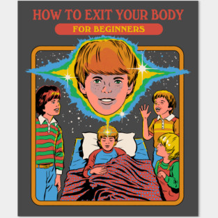 How To Exit Your Body Posters and Art