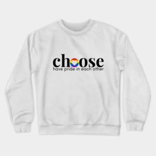 Choose Pride Crewneck Sweatshirt