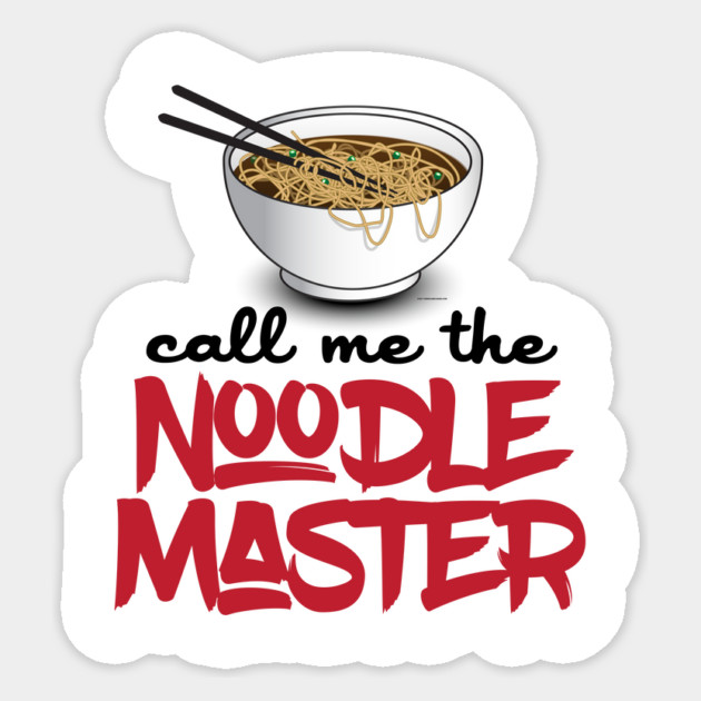 Call Me The Noodle Master - Funny Ramen Noodle Shirt Sticker by Nonstop Shirts