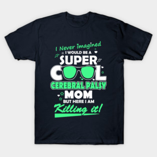 Super Cool Cerebral Palsy Mom T-Shirt