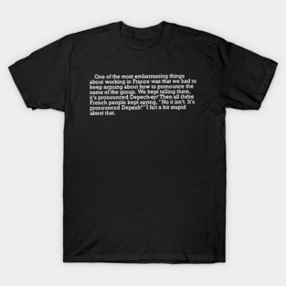 Dave Gahan / Depeche Mode Magazine Interview Quote T-Shirt
