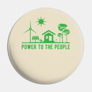 Power to the People renewable energy Pin