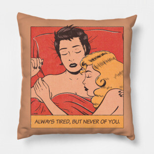Always Tired Pillow