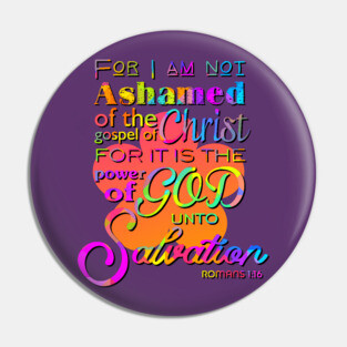 Not Ashamed of the gospel Pin