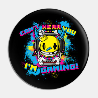 Can't Hear You I'm Gaming Funny Gamer Design With Headphones Pin