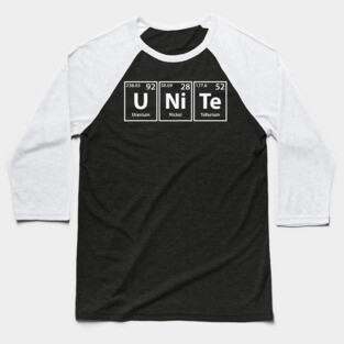 Unite (U-Ni-Te) Periodic Elements Spelling Baseball T-Shirt