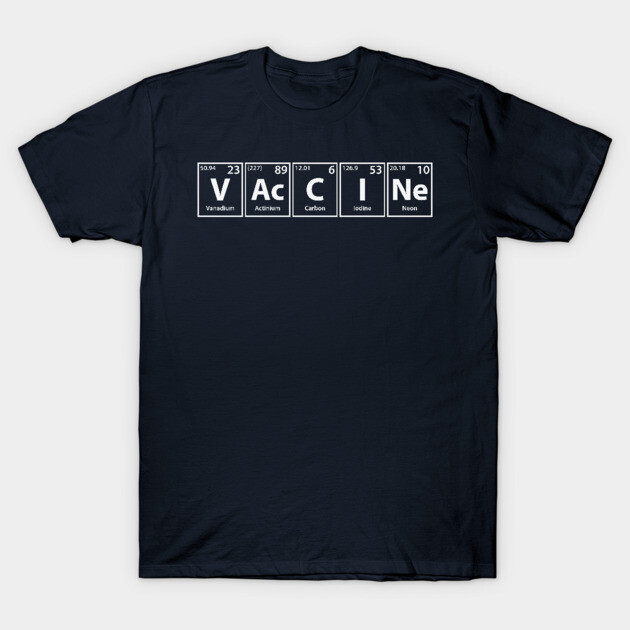 Vaccine (V-Ac-C-I-Ne) Periodic Elements Spelling T-Shirt by Periodic Tees