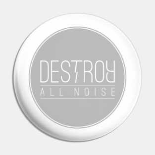 Destroy All Noise Circle Logo Pin