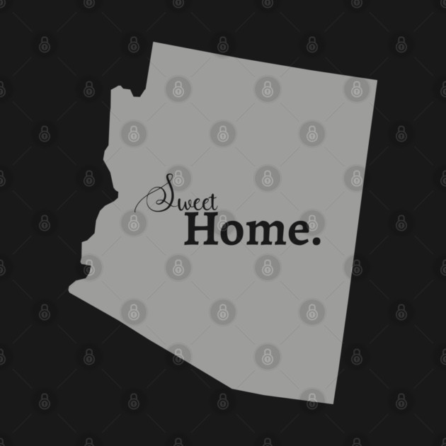 Arizona Sweet Home by Tshirtiz