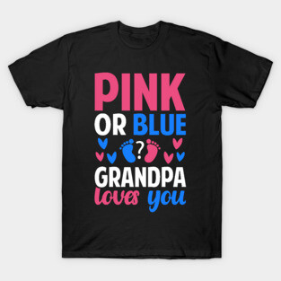 Pink or blue Grandpa loves you T-Shirt