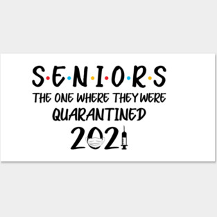 Seniors The One Where They Were Quarantined 2021 T-Shirt-Senior 2021 Shirt Class of 2021 Shirt ,Senior Gifts Graduation Shirt Gift for Him Posters and Art