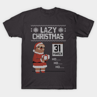 Lazy Christmas! - Ugly Christmas Sweater T-Shirt