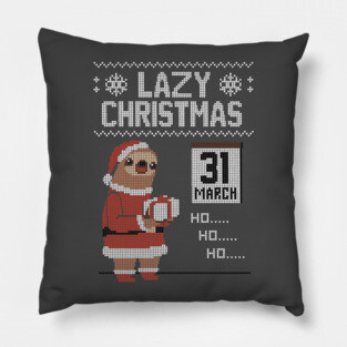 Lazy Christmas! - Ugly Christmas Sweater Pillow