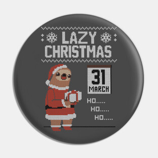 Lazy Christmas! - Ugly Christmas Sweater Pin