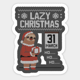 Lazy Christmas! - Ugly Christmas Sweater Sticker