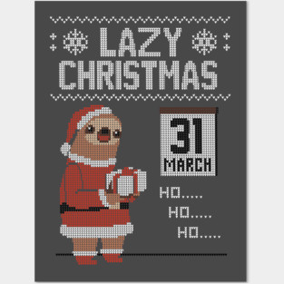 Lazy Christmas! - Ugly Christmas Sweater Posters and Art