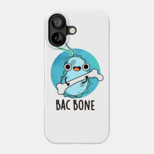 Bac Bone Cute Bacteria Pun Phone Case