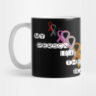 Lost battle with cancer Mug