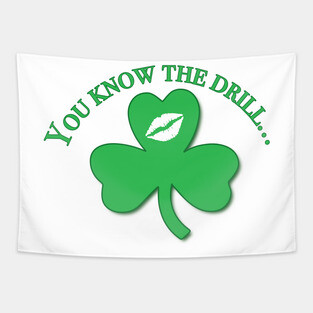 You Know The Drill...Kiss Me Tapestry