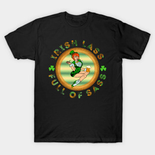 Irish Lass Full Of Sass Funny St Patrick Day T-Shirt