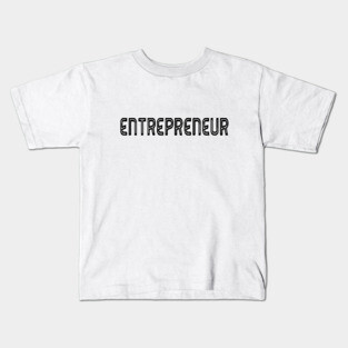 Entrepreneur Kids T-Shirt