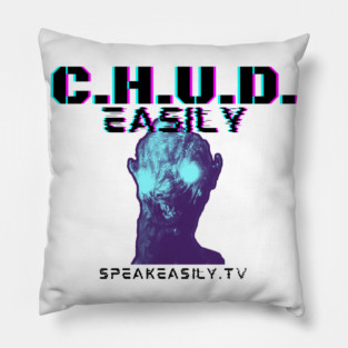 C.H.U.D.Easily - Speakeasily vs the '80s Pillow