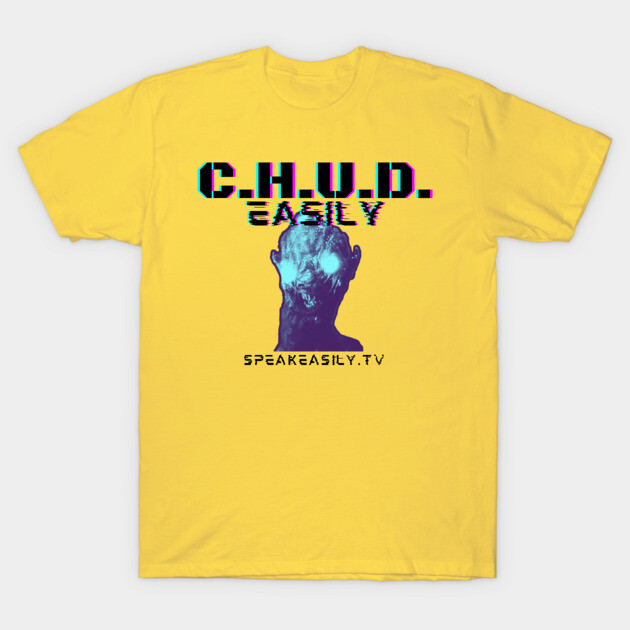 C.H.U.D.Easily - Speakeasily vs the '80s T-Shirt by Speakeasily