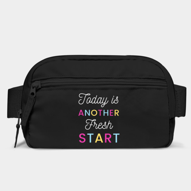Today is another fresh start by Tshirtiz