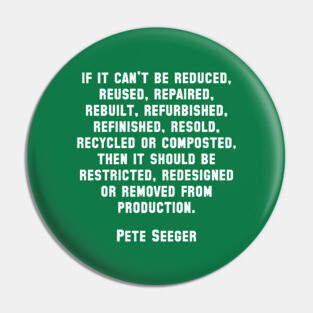 Pete Seeger Sustainability Quote Pin