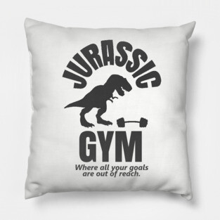 Jurassic Gym Powerlifter - Where All Your Goals Are Out Of Reach Pillow