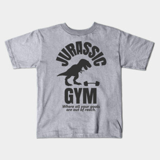 Jurassic Gym Powerlifter - Where All Your Goals Are Out Of Reach Kids T-Shirt
