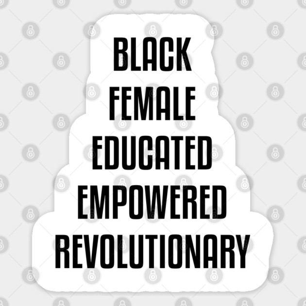 Black Female Educated Empowered Revolutionary. African American Black Pride Shirts Hoodies and gifts Sticker by UrbanLifeApparel