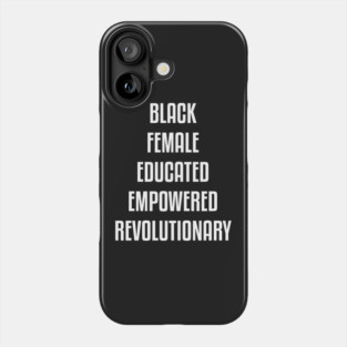 Black Female Educated Empowered Revolutionary. African American Black Pride Shirts Hoodies and gifts Phone Case