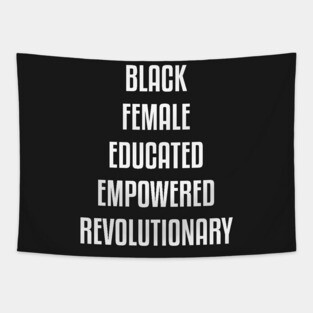 Black Female Educated Empowered Revolutionary. African American Black Pride Shirts Hoodies and gifts Tapestry